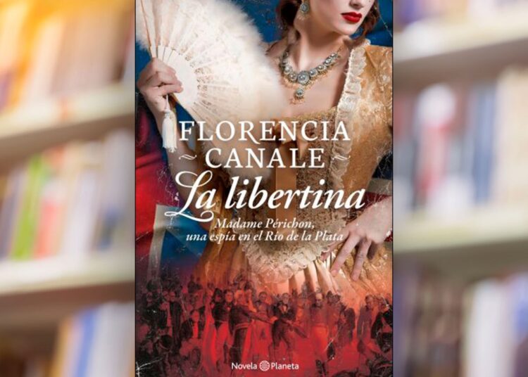 La libertina Madame Périchon, una espía en el Río de la Plata por Florencia Canale