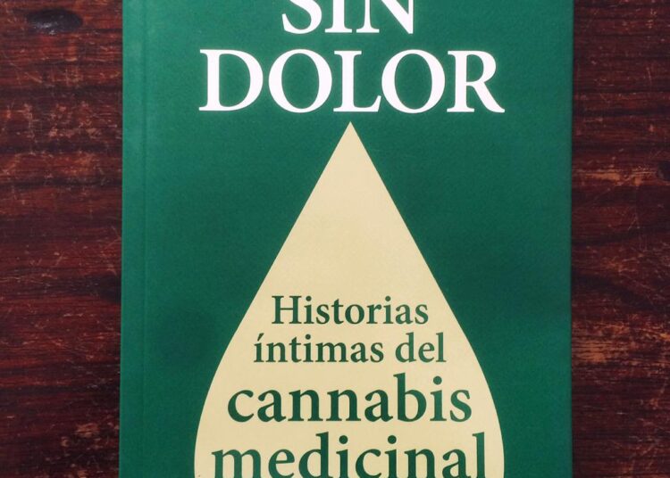Sin dolor, Sin dolor Historias íntimas del cannabis medicinal Marcelo Morante y Mariela Morante