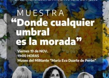 Por el 7mo aniversario del «Museo del Militante» se presenta una obra desde las 19hs. de hoy