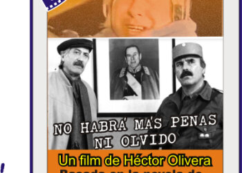 Ciclo cine y democracia en el Sombrerito, hoy se proyecta la película «No habrá mas penas ni olvido»