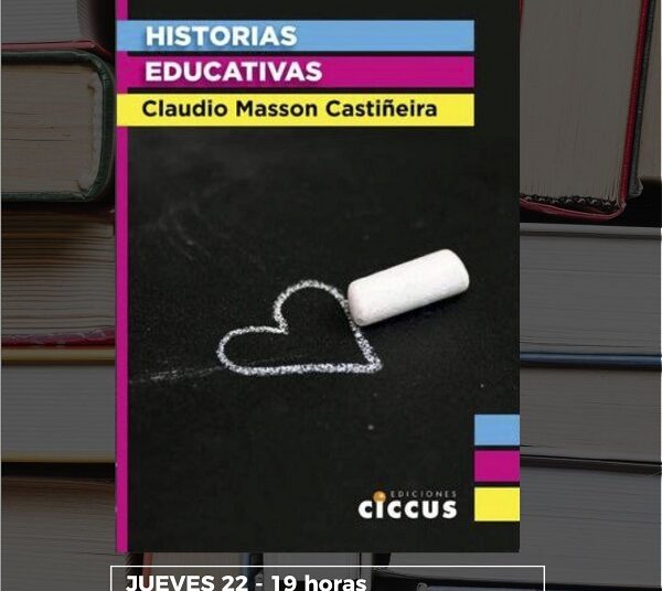 Presentación del libro “Historias Educativas”, del escritor bonaerense Claudio Masson Castiñeira